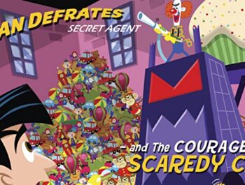Ryan Defrates Secret Agent – Courageous Scaredy Cat